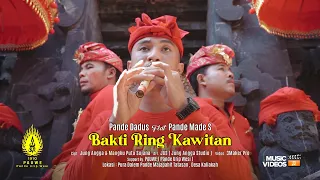 Download Pande Dadus Feat Pande Made S - Bakti Ring Kawitan  (Official Music Video) MP3