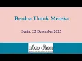 Lagu Berdoa Untuk Mereka 22 Desember 2025