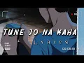 Lagu Jane Kiski Hame Lag Gayi Hai Nazar | Tune Jo Na Kaha Lofi (Lyrics) | Slowed And Reverb |
