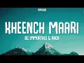 Kheench Maari (Lyrics) - DG Immortals ft.Raga | Rage music