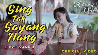 Download SING TAK SAYANG ILANG - RICKY OYII   [KARAOKE] MP3