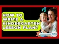 How To Write A Kindergarten Lesson Plan - Raising A Toddler