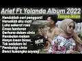 Arief Ft Yolanda Full album 2022 Tanpa iklan