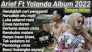 Arief Ft Yolanda Full album 2022 Tanpa iklan
