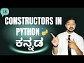 Constructors in Python Explained in Kannada EP 18 Object Oriented Programming OOPS in Kannada