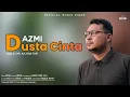Download Lagu Azmi - Dusta Cinta (Official Music Video)