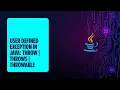 User Defined Exception in Java throw throws Throwable Class JNTU Exam Oriented Explanation