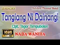 Download Lagu TANGIANG NI DAINANG ll KARAOKE BATAK ll CIPT TAGOR TAMPUBOLON ll NADA WANITA CIS=DO