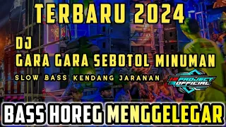 Download Dj Gara Gara Sebotol Minuman Style Slow Bass Kendang Jaranan - Bass Horeg Bikin Menggelegar 2024 MP3