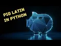 Encrypting and Decrypting Pig Latin with PYTHON