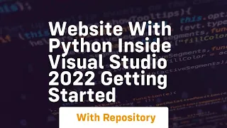 Website with python inside visual studio 2022 getting started