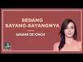 Download Lagu SEDANG SAYANG SAYANGNYA - MAWAR DE JONGH | LYRIC | LIRIK