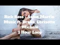 Rick Ross - Aston Martin Music ft. Drake, Chrisette Michele - 1 Hour Loop