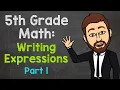 Writing Expressions 5 OA 2 5th Grade Math Part 1