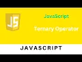 JavaScript Ternary Operator JavaScript Tutorial for Beginners