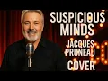 Suspicious Minds_Elvis Presley (Cover)_Jacques Pruneau