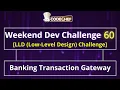 Banking Transaction Gateway Weekend Dev 60 LLD Projects