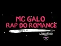 Download Lagu Bonde de 90 - MC Galo da Rocinha - Rap do Romance - LYRIC VIDEO OFICIAL