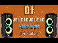 Download Lagu Je le le je le le Dj Song  ❤️Hard Bass Dholki Mix ❤️ Dj Saikat Payradanga ❤️