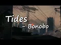 Bonobo - Tides (feat. Jamila Woods) Lyrics