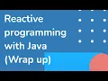 35 Wrap Up Reactive programming with Java - full course