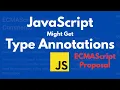 JavaScript Might Get Type Annotations ECMAScript Proposal