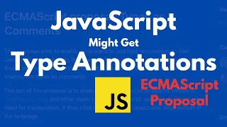JavaScript Might Get Type Annotations ECMAScript Proposal