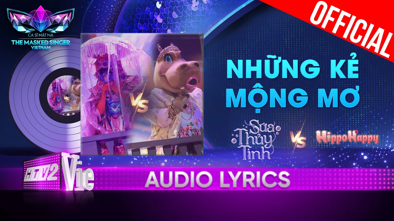Outline Video Những Kẻ Mộng Mơ - HippoHappy vs Sứa Thủy Tinh | The Masked Singer Vietnam 2023 [Audio Lyric]