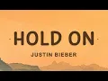 Download Lagu Justin Bieber - Hold On (Lyrics)
