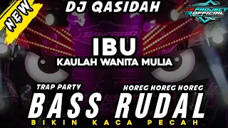 dj trap party qasidah ibu kaulah wanita yang mulai bass rudal horrg 