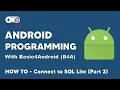 B4A Android Tutorial - How to Connect to SQL Lite Database Part 2 Basic4Android