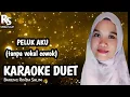 Download Lagu PELUK AKU | KARAOKE DUET TANPA VOKAL COWOK