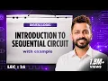 Lec - 26 Sequential Circuit Introduction with examples