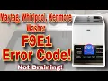 How to Fix Maytag Washer F9E1 Error Code Washer Not Draining Model