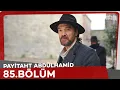 Payitaht Abdülhamid 85. Bölüm
