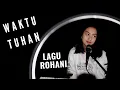 Download Lagu WAKTU TUHAN ( LAGU ROHANI ) - MICHELA THEA COVER
