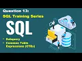 SQL query practice of real business scenario step to step tutorial question 13 Subquery CTEs