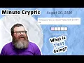 Unedited Minute Cryptic August 20 2026