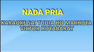 Download KARAOKE SAI TUDIA HO MARHUTA - VICTOR HUTABARAT - NADA PRIA D=DO MP3