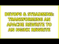 DevOps SysAdmins transforming an apache rewrite to an nginx rewrite