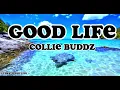 Good Life Collie Buddz Lyrics