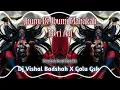 Lagu JHUMI RE JHUMI MAHAKALI MERI AAJ 🚩 EDM COMPITITION SIRON MIX DJ VISHAL BADSHAH MAURANIPUR X GOLU GSK