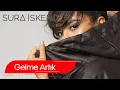 Download Lagu Sura İskəndərli  -  Gelme Artık (Audio)
