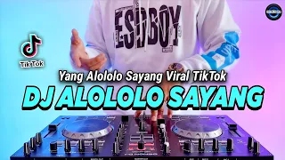 dj yang alololo sayang remix full bass viral tiktok terbaru 2023 dj lololo sayang