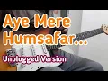 Aye Mere Humsafar Ek Zara Intezaar || Unplugged Version || Sunny Guitar Instrumental