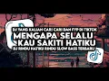 Download Lagu FULL BASS !!! DJ MENGAPA SELALU KAU SAKITI HATIKU TERBARU 2024 (SLOW BASS)