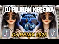 DJ PILIHAN KECEWA IPANK | REMIX FULL BASS TERBARU 2025