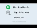 HackerRank SQL Solution SELECT All question