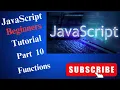 JavaScript beginners tutorial Part 10 - Functions