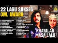 Download Lagu 22 Lagu Sukses OM. Awara Vol. 6 | Khayalan Masa Lalu | Ciuman Pertama | Sekali Saja